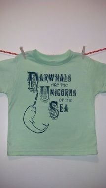 Custom Made Narwhals Are The Unicorns Of The Sea, Original Screen Printed Child's Mint Shirt 4t
