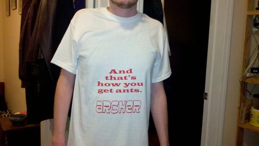 Custom Made Sale Archer, And That's How You Get Ants T-Shirt, Size Medium Crewneck