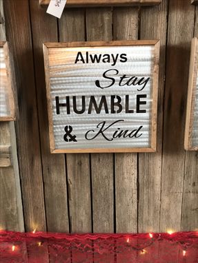 Custom Made Metal Sign - Always Stay Humble And Kind