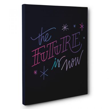 Custom Made Future Is Now Canvas Wall Art