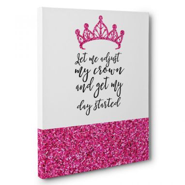 Custom Made Let Me Adjust My Crown And Get My Day Started Canvas Wall Art