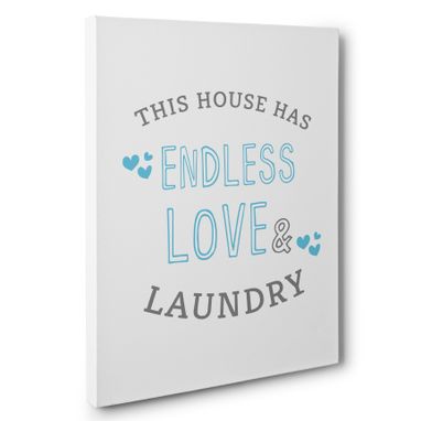Custom Made This House Has Endless Love And Laundry Canvas Wall Art