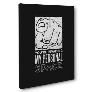 Custom Made Invading Personal Space Humor Canvas Wall Art