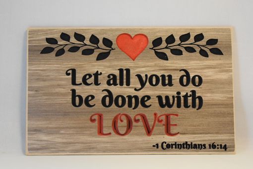 Custom Made Wood Sign - Custom Wood Sign - " Let All You Do Be Done With Love " - Bible - Corinthians