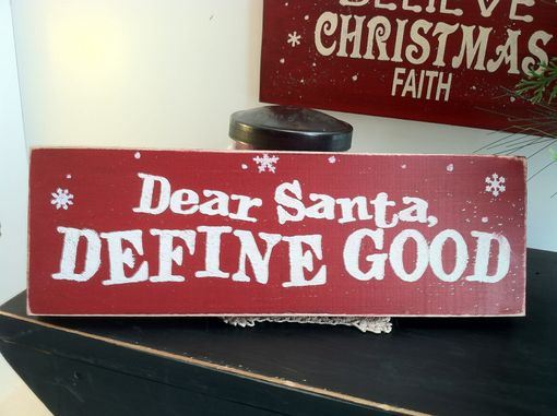 Custom Made Dear Santa Define Good Wood Sign