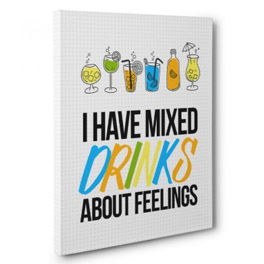 Custom Made I Have Mixed Drinks About Feelings Kitchen Canvas Wall Art