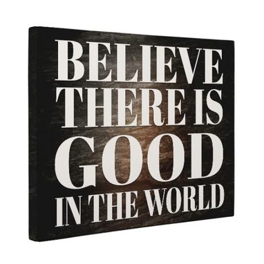 Custom Made Believe There Is Good Canvas Wall Art