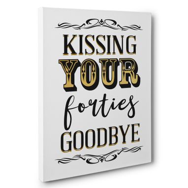 Custom Made Kissing Your Forties Goodbye 50th Birthday Canvas Wall Art