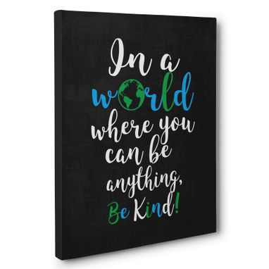 Custom Made In A World Where You Can Be Anything Motivational Canvas Wall Art
