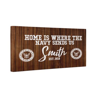 Custom Made Home Is Where The Navy Sends Us Canvas Wall Art