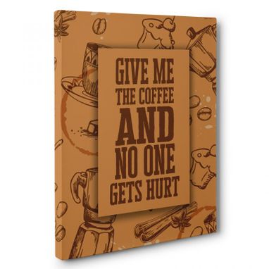 Custom Made Give Me The Coffee Kitchen Canvas Wall Art