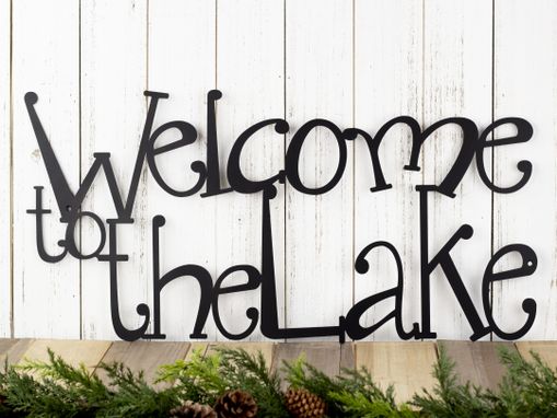 Custom Made Welcome To The Lake Sign - Metal - Lake Decor