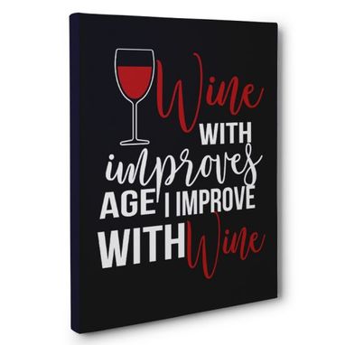Custom Made Wine Improves With Age Canvas Wall Art