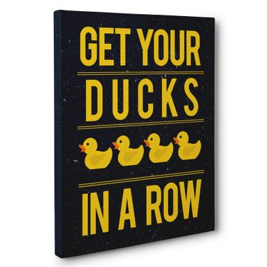 Custom Made Get Your Ducks In A Row Canvas Wall Art