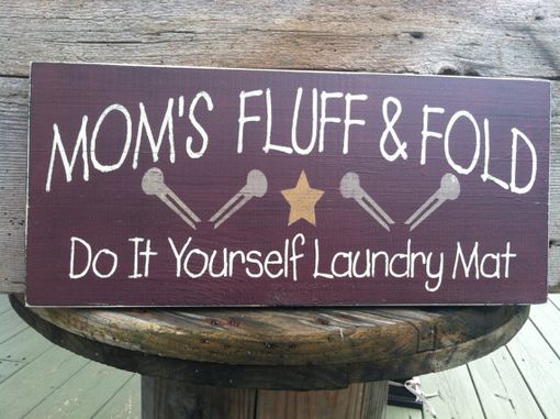 Custom Made Mom's Fluff And Fold Do It Yourself Laundry Mat
