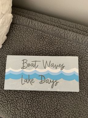 Custom Made Boat Waves Lake Days Wood Sign