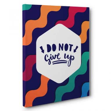 Custom Made Do Not Give Up Canvas Wall Art