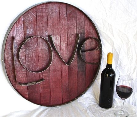 Custom Made Barrel Head And Ring Art -  Love  - Authentic Wine Barrel Head  Sign
