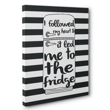 Custom Made Follow My Heart And Lead Me To Fridge Kitchen Canvas Wall Art