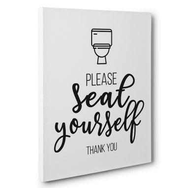 Custom Made Please Seat Yourself Hand Stretched Canvas Bathroom Decor