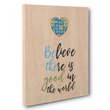 Custom Made Believe There Is Good In The World Canvas Wall Art