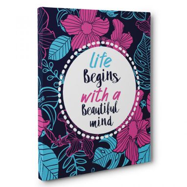 Custom Made Life Begins With A Beautiful Mind Canvas Wall Art