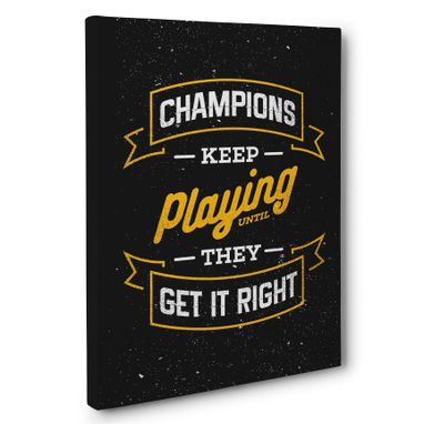 Custom Made Champions Keep Playing They Get It Right Canvas Wall Art