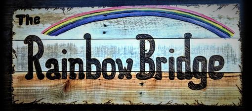 Custom Made The Rainbow Bridge, Sign