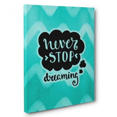 Custom Made Never Stop Dreaming Canvas Wall Art
