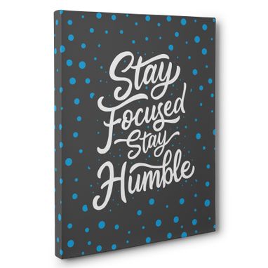Custom Made Stay Focused Stay Humble Motivational Canvas Wall Art