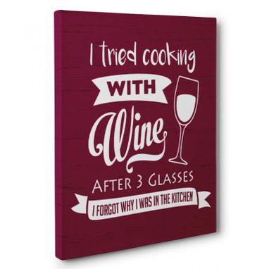 Custom Made I Tried Cooking With Wine Kitchen Canvas Wall Art