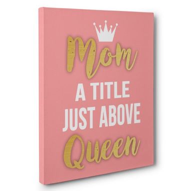Custom Made Mom Title Above Queen Canvas Wall Art