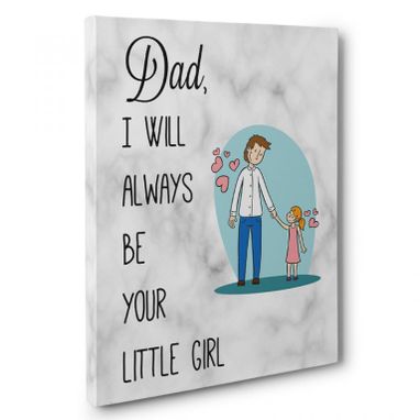 Custom Made I Will Always Be Your Little Girl Canvas Wall Art