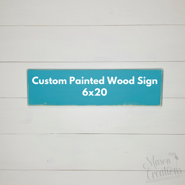 Custom Made 6x20 Custom Wood Sign | Fully Painted |