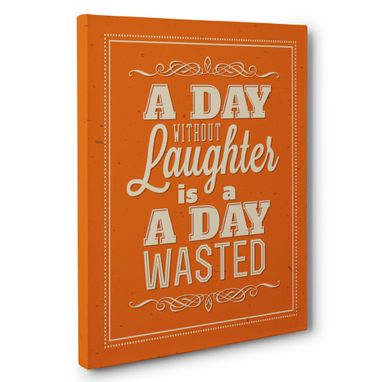 Custom Made A Day Without Laughter Canvas Wall Art