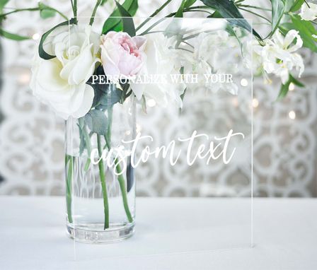 Custom Made Custom Text Acrylic Wedding Table Sign, Clear, White, Or Black Acrylic, Personalized Sign