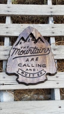 Custom Made The Mountains Are Calling I Must Go Arrowhead Sign