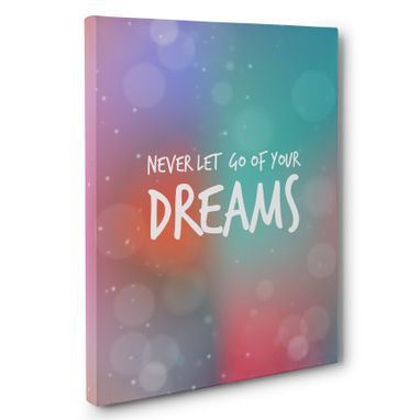 Custom Made Never Let Go Of Your Dreams Canvas Wall Art