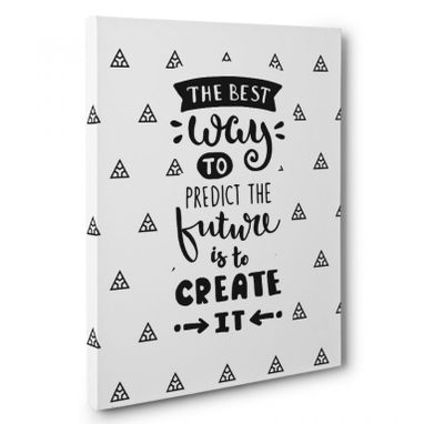Custom Made The Best Way To Predict The Future Canvas Wall Art