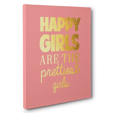 Custom Made Happy Girls Are The Prettiest Canvas Wall Art