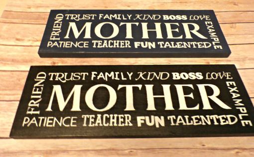 Custom Made Mother , Friends,Trust, Family, Kind, Boss, Love, Example, Patience, Teacher, Fun, Talented Mother