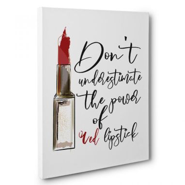 Custom Made Don’T Underestimate The Power Of Red Lipstick Canvas Wall Art
