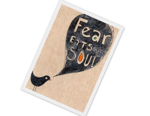 Custom Made Fear Eats The Soul - 4x6 Print Of An Original Drawing Of A Little Black Bird Saying A Very Big Quote