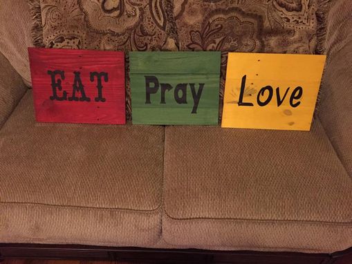 Custom Made Eat Pray Love Set Of 3 Signs