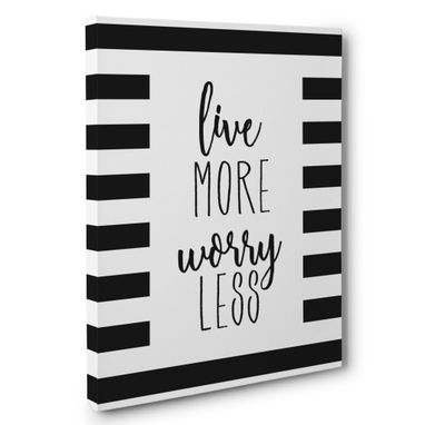 Custom Made Live More Worry Less Canvas Wall Art