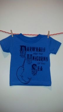 Custom Made Narwhals Are The Unicorns Of The Sea, Original Screen Printed Child's Blue Shirt 12 Months