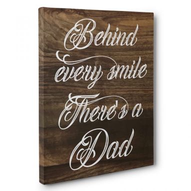 Custom Made Behind Every Smile There’S A Dad Canvas Wall Art