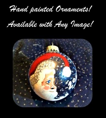 Custom Made Hand Painted, Christmas Ornaments