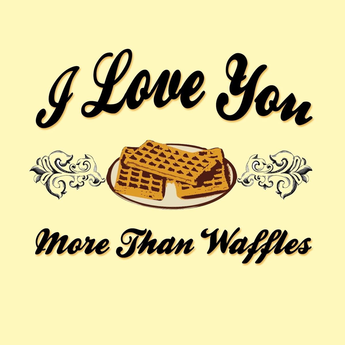 Hand Made I Love You More Than Waffles Card Or Poster by Precious Beast